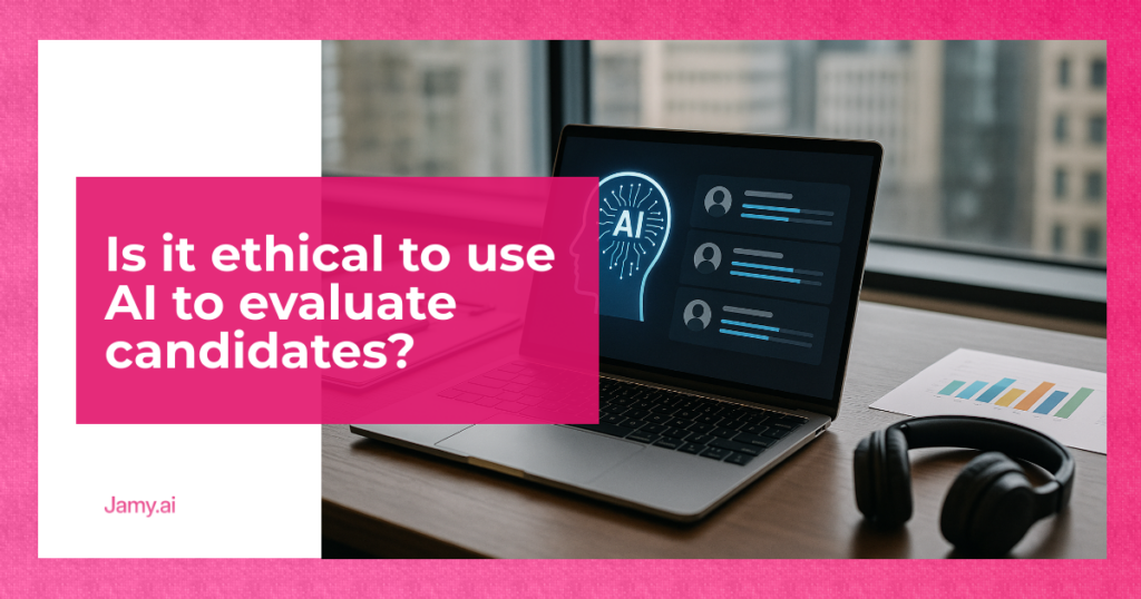Is it ethical to use AI to evaluate candidates?